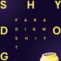 Shy Dog - Paradigm Shift