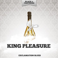 King Pleasure - Exclamation Blues