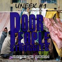 Uneek #1 - Poor People Struggles