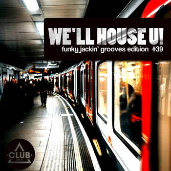 Various Artists - We'll House U! - Funky Jackin' Grooves Edition, Vol. 39