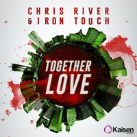 Chris River, Iron Touch - Together Love