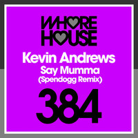 Kevin Andrews - Say Mumma (Spendogg Remix)