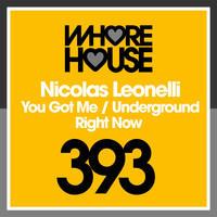 Nicolas Leonelli - You Got Me / Underground / Right Now