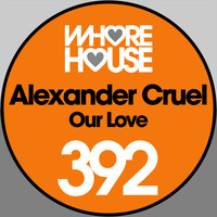 Alexander Cruel - Our Love