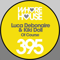 Luca Debonaire, Kiki Doll - Of Course