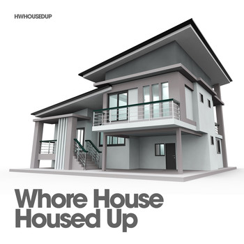 Various Artists - Whore House / Housed Up