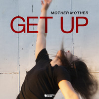 Mother Mother - Get Up