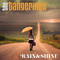 The Tangerines - Rain & Shine