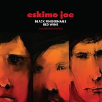 Eskimo Joe - Black Fingernails, Red Wine (Anniversary Edition)
