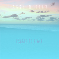 Abby Mettry - Exhale to Peace