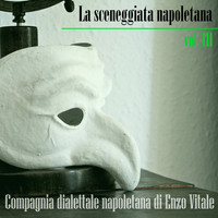 Compagnia dialettale napoletana di Enzo Vitale / Compagnia dialettale napoletana di Enzo Vitale - La sceneggiata napoletana, Vol. III