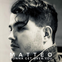 Matteo - Gonna Get Over You