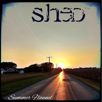 Shed - Summer Flannel (Explicit)
