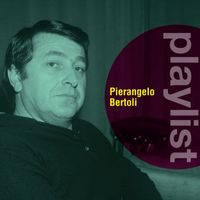 Pierangelo Bertoli - Playlist: Pierangelo Bertoli