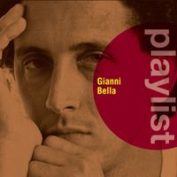Gianni Bella - Playlist: Gianni Bella