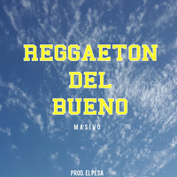 Masivo - Reggaeton del Bueno (Explicit)