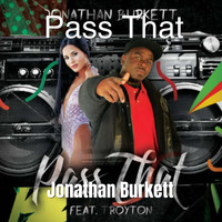 Jonathan Burkett - Pass That (Explicit)