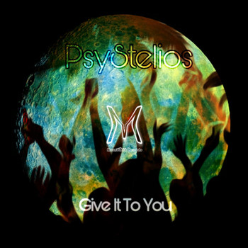 Psystelios - Give It To You