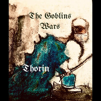 Thorin - The Goblin Wars