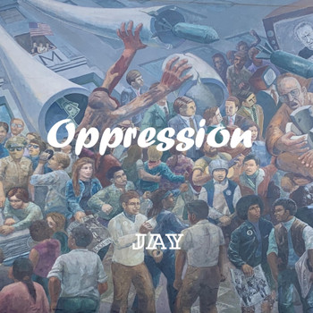 JAY - Oppression