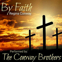 The Conway Brothers - By Faith