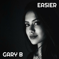 Gary B - Easier