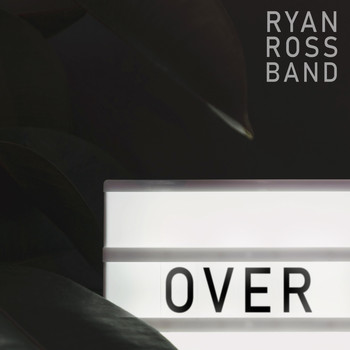 Ryan Ross Band - Over