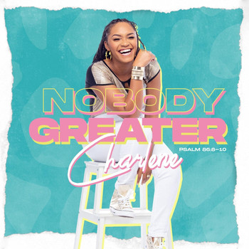 Charlene - Nobody Greater