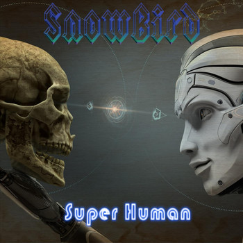snowbird - Super Human
