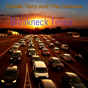 Charlie Tarry and the Outlaws - Breakneck Times