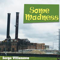 Serge Villanova - Some Madness
