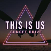 Sunset Drive - This Is Us (Explicit)