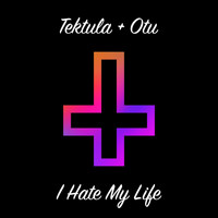 Tektula - I Hate My Life (feat. Otu)