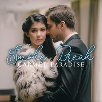 Carmel Paradise - Smoke Break