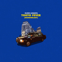Glenn Lumanta - Tokyo Fever (Wanderlust)