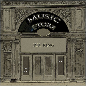 B.B. King - Music Store