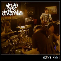 He Who Seeks Vengeance - Screw Feet (Explicit)