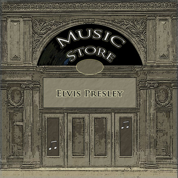 Elvis Presley - Music Store