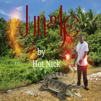 Hot Nick - Jungle (Explicit)