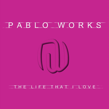 Pablo Works - The Life That I Love (Explicit)