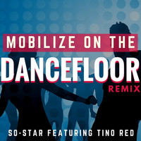 So-Star - Mobilize on the Dancefloor (Remix) [feat. Tino Red]