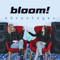 Bloom! - Advantages