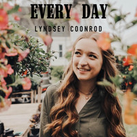 Lyndsey Coonrod - Every Day