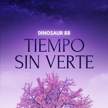 Dinosaur 88 - Tiempo Sin Verte