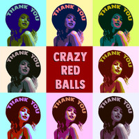 Crazy Red Balls - Thank You (Explicit)