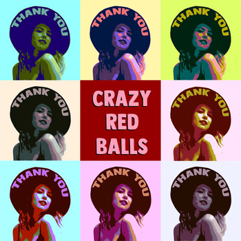 Crazy Red Balls - Thank You (Explicit)