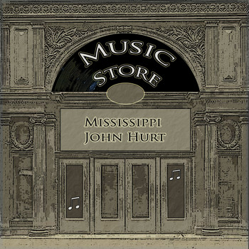 Mississippi John Hurt - Music Store