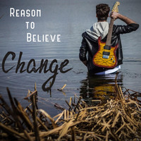 Reason to Believe - Change