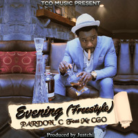 Pardon C - Evening (Freestyle) [feat. Mr. Cgo]