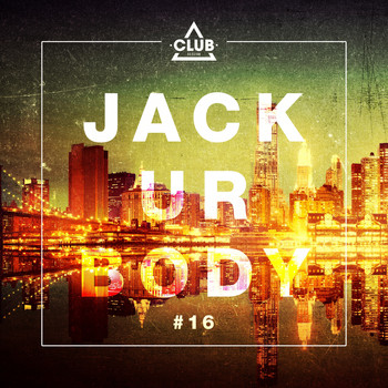 Various Artists - Jack Ur Body #16